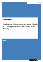 Celebrating Culinary Culture: Food Rituals in Contemporary American Short Story Writing 3656108609 Book Cover
