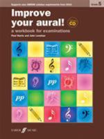 Improve Your Aural! Grade 5: A Workbook for Examinations, Book & CD 0571524591 Book Cover
