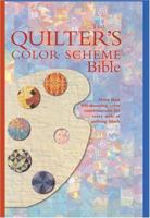 The Quilter's Color Scheme Bible: More Than 700 Stunning Color Combinations For Every Style of Quilting Block 0896892743 Book Cover