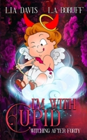 I'm With Cupid B0C91TP688 Book Cover