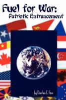 Fuel for War: Patriotic Entrancement 1425976727 Book Cover