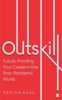 Outskill : Future Proofing Your Career in the Post-Pandemic World 9356292663 Book Cover