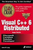 MCSD Visual C++ 6 Distributed Exam Cram (Exam: 70-015) 1576103722 Book Cover