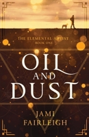 Oil and Dust Large Print 1955428034 Book Cover