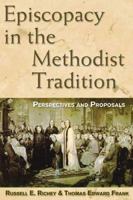 Episcopacy In Methodist Tradition: Perspectives and Proposals 0687038618 Book Cover
