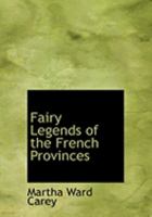 Fairy Legends of the French Provinces 1016919387 Book Cover