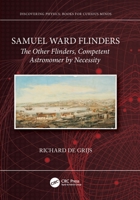 Samuel Ward Flinders: The Other Flinders, Competent Astronomer by Necessity (Discovering Physics) 1032833491 Book Cover