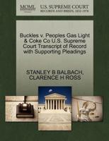 Buckles v. Peoples Gas Light & Coke Co U.S. Supreme Court Transcript of Record with Supporting Pleadings 1270492535 Book Cover