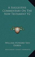 A Suggestive Commentary On The New Testament V2 1432660829 Book Cover