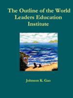 The Outline of the World Leaders Education Institute 1387575112 Book Cover