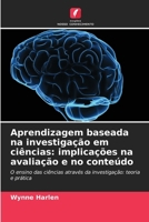 Aprendizagem baseada na investigação em ciências: implicações na avaliação e no conteúdo (Portuguese Edition) 6209540988 Book Cover