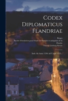 Codex Diplomaticus Flandriae: Inde AB Anno 1296 Ad Usque 1325... 1017499462 Book Cover