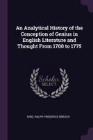 An Analytical History of the Conception of Genius in English Literature and Thought From 1700 to 1775 1378883284 Book Cover