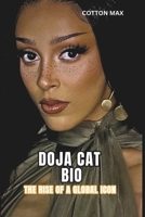 DOJA CAT BIO THE RISE OF A GLOBAL ICON: Crafting a Legacy in Music, Fashion, and Self-Expression B0DY1NPHK2 Book Cover