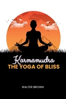 Karmamudra: The Yoga Of Bliss B0GZ9WB7GL Book Cover