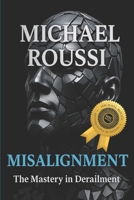 Misalignment: The Mastery in Derailment (Master Edition) (Misalignment: Issour Series) B0FC3311TL Book Cover