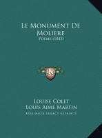 Le Monument De Moliere: Poeme (1843) 1160166285 Book Cover