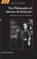 The Philosophy of Simone De Beauvoir 0521885205 Book Cover