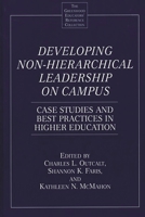 Developing Non-Hierarchical Leadership on Campus: Case Studies and Best Practices in Higher Education (The Greenwood Educators' Reference Collection) 0313311781 Book Cover