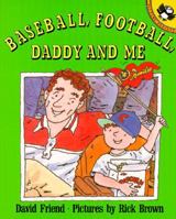 Baseball, Football, Daddy and Me (Picture Puffins Series) 0140509143 Book Cover