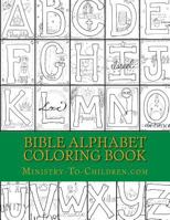 Bible Alphabet Coloring Book: Christian themed coloring sheets for every letter in the alphabet. 1974360202 Book Cover