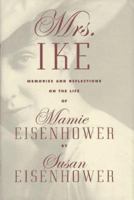 Mrs. Ike: Memories and Reflections on the Life of Mamie Eisenhower 0374215146 Book Cover
