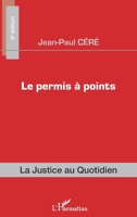 Le permis à points (La Justice Au Quotidien) (French Edition) 2336534045 Book Cover