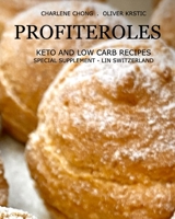 Profiteroles: Keto and Low Carb Recipes: Special Supplement - Lin Switzerland B0CCSZFXCV Book Cover