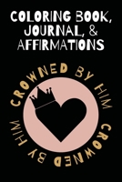 Coloring Book, Journal, & Affirmations 057881515X Book Cover