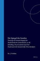 Die Spiegel der Sonden: 2e dl.: Inleiding, De prozatekst naar het Oudenaarsche handschrift, Woordenlijst (Dutch Edition) 9004578765 Book Cover