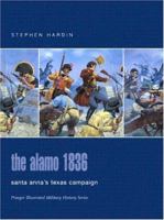 The Alamo 1836: Santa Anna's Texas Campaign 1841760900 Book Cover