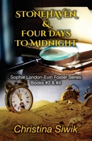 STONEHAVEN & Four Days to Midnight: Sophie London-Evin Foster Mysteries #3 and #4 B096TL8GM6 Book Cover