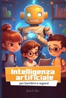 Intelligenza artificiale per bambini e ragazzi: IA spiegata semplice per classe scuola primaria e media (Italian Edition) B0CNVZ9S9G Book Cover