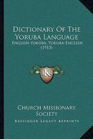 Dictionary Of The Yoruba Language: English-Yoruba, Yoruba-English 1165435691 Book Cover