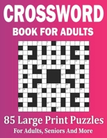 Crossword Book For Adults: Large Print Crossword Puzzle Book For adults And Seniors Volume-2 B09T893TQ7 Book Cover