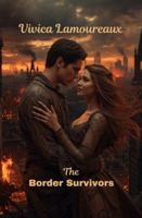 The Border Survivors: When the World Dies, the Heart Still Beats B0G11WXN3L Book Cover