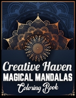 Creative haven magical mandalas coloring book: An Adult Coloring Book with Fun, Easy, and Relaxing 100 unique mandalas Coloring Pages 1708643990 Book Cover