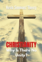 Christianity: Why Is There No Unity? B0BW3G14FY Book Cover