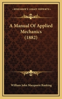 A Manual Of Applied Mechanics 1164207415 Book Cover