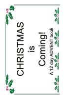 Christmas is Coming! 1541295307 Book Cover