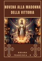 Novena alla Madonna della Vittoria B0FTGLCM3H Book Cover