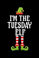 I'm the Tuesday Elf: Blank Lined Family Matching Christmas Diary Best Christmas gift Notebook And Journal 6x9 Inch 120 Pages White Paper 170996751X Book Cover