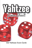 Yahtzee Score Sheets: Yahtzee score pads for all Game Lovers 100 Score Cards 101 pages, 6x9 Yahtzee Party Supplies Paperback white background with photo of three red dice 1673591663 Book Cover