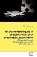 Mitarbeiterbeteiligung in oberösterreichischen Produktionsunternehmen: Erfahrungsberichte und Gestaltungshinweise aus der Unternehmenspraxis 3639226534 Book Cover