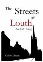 The Streets of Louth 095703363X Book Cover