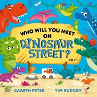 Who Will You Meet on Dinosaur Street 1471199428 Book Cover