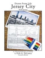 Drawn from Life Jersey City, New Jersey: A Coloring Book for Everybody 0998140619 Book Cover