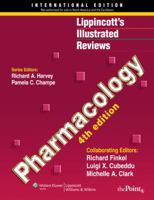 Lippincott's Illustrated Review:  Pharmacology,  International Edition (Lippincott's Illustrated Reviews Series) 160547200X Book Cover