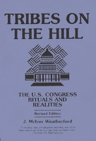 Tribes on the Hill: The United States Congress--Rituals and Realities, Revised Edition 0897890728 Book Cover