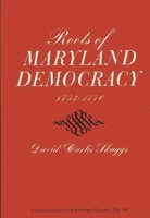 Roots of Maryland Democracy, 1753-1776 0837164028 Book Cover